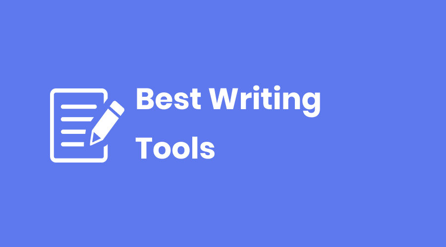 7+ Best Writing Tools in 2022
