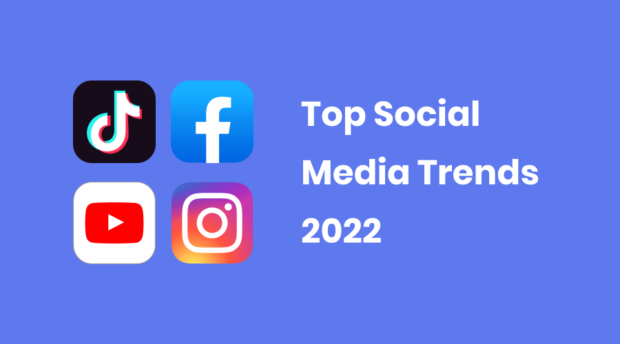 Top Social Media Trends 2022